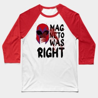 magneto was right Baseball T-Shirt